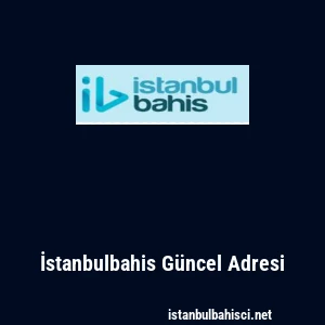 İstanbulbahis G&uuml;ncel Adresi