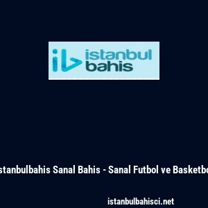 İstanbulbahis Sanal Bahis - Sanal Futbol ve Basketbol